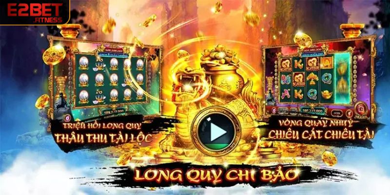 Long Quy Chi Bảo mang lại cơ hội trúng thưởng khổng lồ